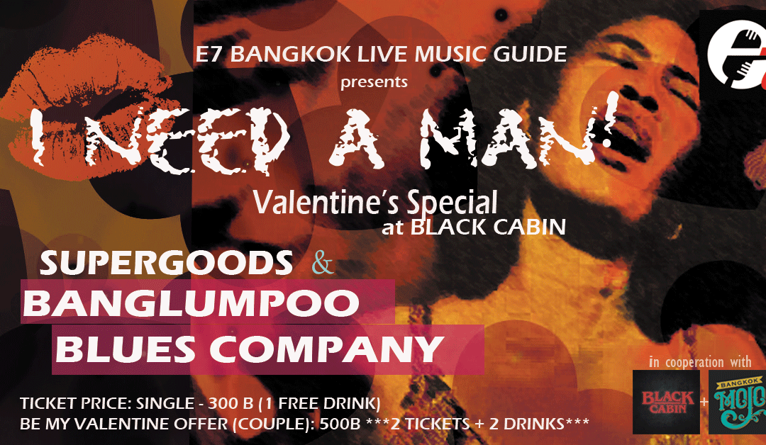 I NEED A MAN – Valentine’s Special at Black Cabin with BBC and Guests
